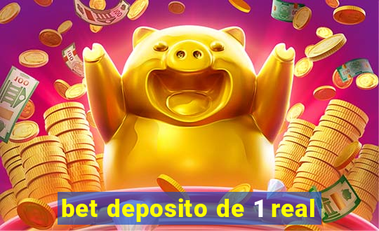 bet deposito de 1 real